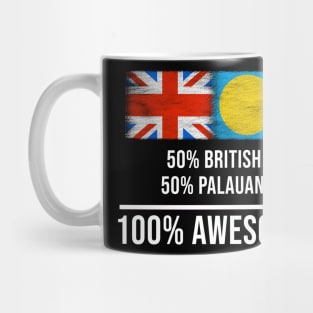 50% British 50% Palauan 100% Awesome - Gift for Palauan Heritage From Palau Mug